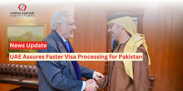 Faster Visa Processing for Pakistani Application by UAE - attestation services in pakistan - capital zam zam consultant